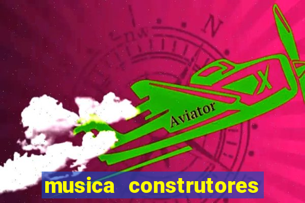 musica construtores do futuro gilvan santos